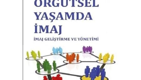 İmaj Geliştirme Kampanyalarının Önemi ve İncelikleri