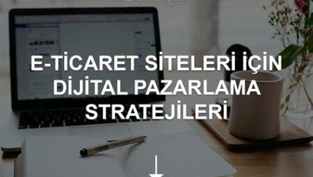 E-ticaret Siteleri İçin Viral Pazarlama Kampanyaları Stratejileri